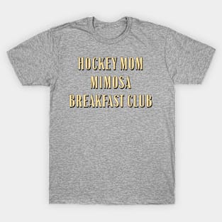 Hockey Mom Mimosa Breakfast Club T-Shirt